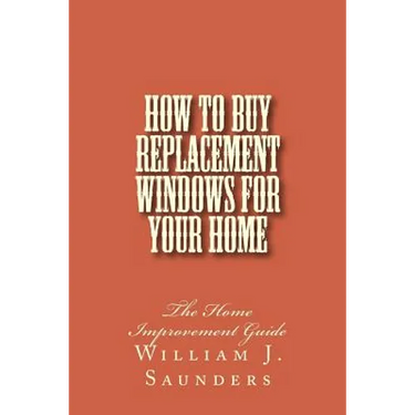 How to Buy Replacement Windows for Your Home: The Home Improvement Guide