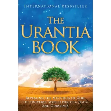 The Urantia Book: Revealing the Mysteries of God, the Universe, World History, Jesus, and Ourselves