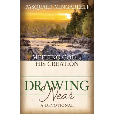 Drawing Near: Meeting God in His Creation