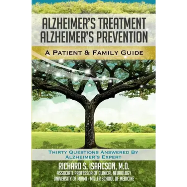 Alzheimer's Treatment Alzheimer's Prevention: A Patient and Family Guide, 2012 Edition