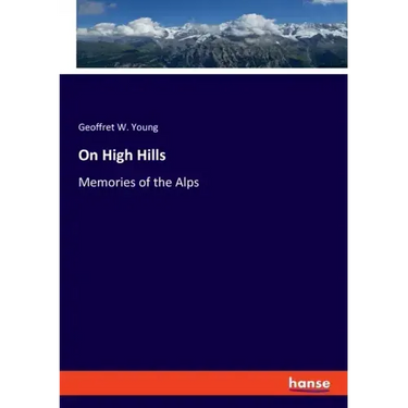 On High Hills: Memories of the Alps