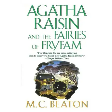 Agatha Raisin and the Fairies of Fryfam: An Agatha Raisin Mystery