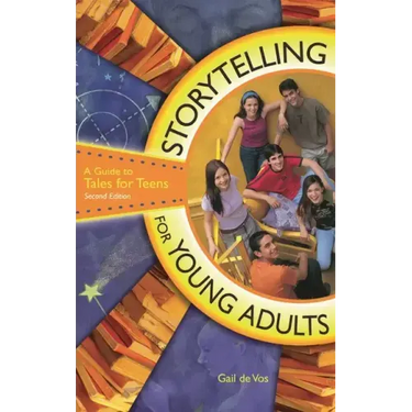 Storytelling for Young Adults: A Guide to Tales for Teens