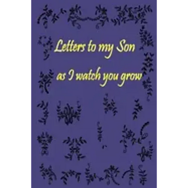 Letters to my Son as I watch you grow: Gift for New Mothers & Parents/ Letters and pictures with my baby/ Write Memories now / 6"x 9" Size of the Book