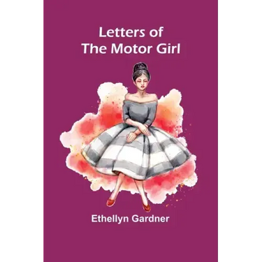 Letters of the Motor Girl