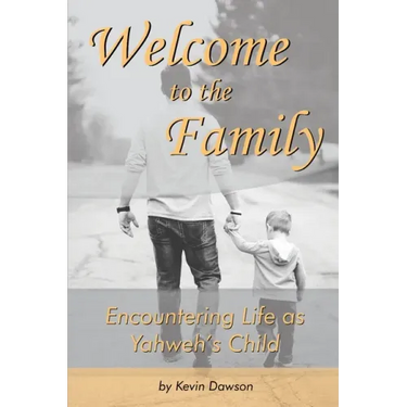 Welcome to the Family: Encountering Life as Yahweh's Child