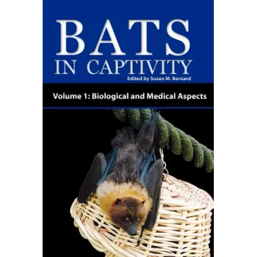 Bats in Captivity - Volume 1: Biological and Medical Aspects