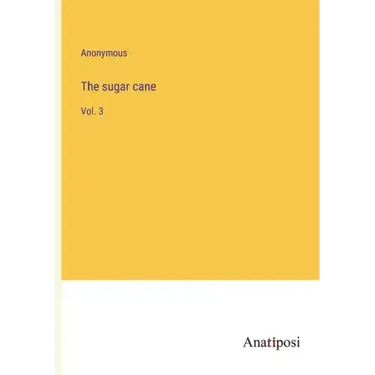 The sugar cane: Vol. 3