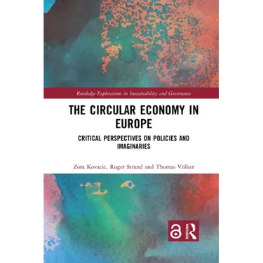 The Circular Economy in Europe: Critical Perspectives on Policies and Imaginaries