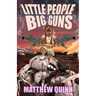 Little People, Big Guns