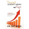 Nonprofit Doesn't Mean No Profit: A Financial Success Strategy for the New Economy