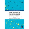 Sport Business in the United States: Contemporary Perspectives
