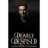 Dearly Despised