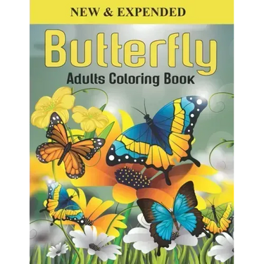 Butterfly Adults Coloring Book: An Butterfly Coloring Book with Fun Easy, Amusement, Stress Relieving & much more For Adults, Men, Girls, Boys & Teens