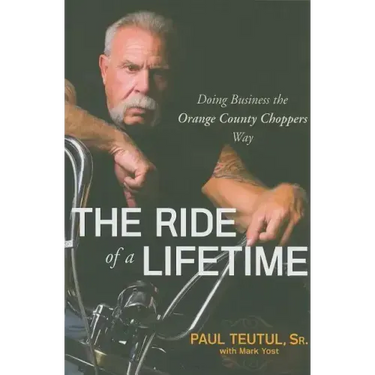 The Ride of a Lifetime: Doing Business the Orange County Choppers Way