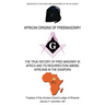 African Origins of Freemasonry: Treatise of the Ancient Grand Lodge of Khamet