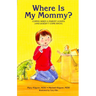 Where Is My Mommy?