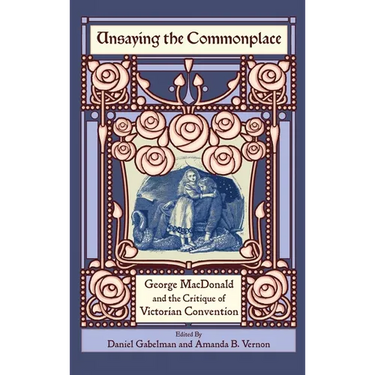 Unsaying the Commonplace: George MacDonald and the Critique of Victorian Convention