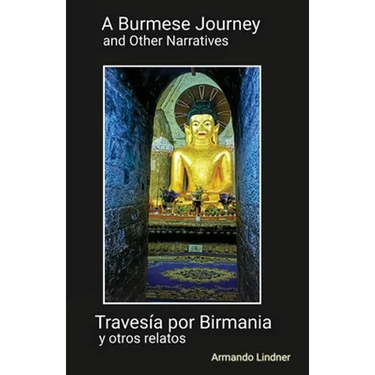 A Burmese Journey and Other Narratives