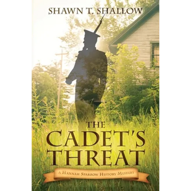 The Cadet's Threat: A Hannah Sparrow History Mystery