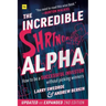 The Incredible Shrinking Alpha 2nd Edition: How to Be a Successful Investor Without Picking Winners