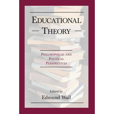 Educational Theory: Philosophical and Political Perspectives