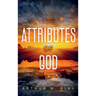 The Attributes of God: Annotated