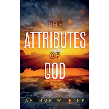 The Attributes of God: Annotated