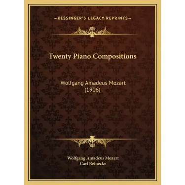 Twenty Piano Compositions: Wolfgang Amadeus Mozart (1906)