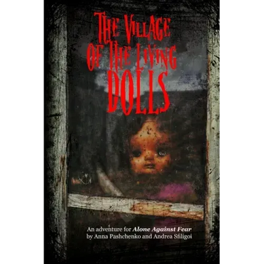 The Village of the Living Dolls: An Adventure for Alone Against Fear
