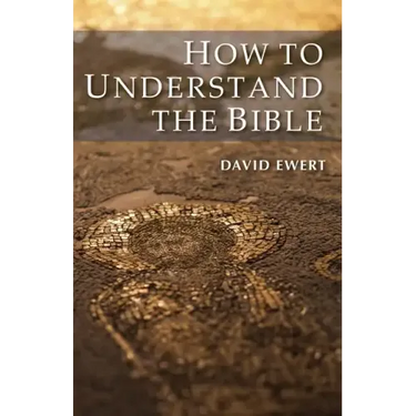 How To Understand the Bible