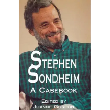 Stephen Sondheim: A Casebook