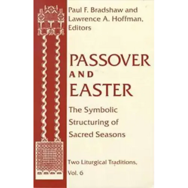Passover Easter: Symbolic Structuring Sacred Seasons
