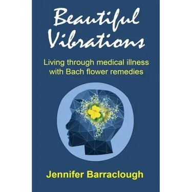 Beautiful Vibrations: Living through medical illness with Bach flower remedies