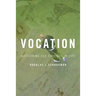 Vocation: Discerning Our Callings in Life