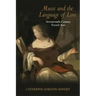 Music and the Language of Love: Seventeenth-Century French Airs