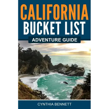 California Bucket List Adventure Guide