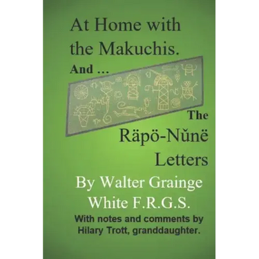At Home with the Makuchis: Incorporating, for the first time, his RÄPÖ-NǓNË LETTERS
