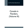 Canada In Flanders, (Volume Iii)