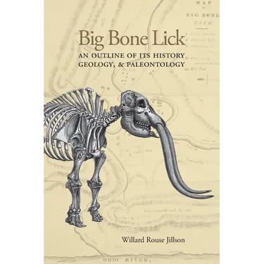 Big Bone Lick: An Outline of Its History, Geology, & Paleontology