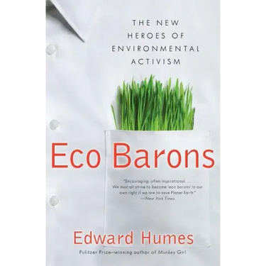 Eco Barons: The New Heroes of Environmental Activism