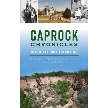 Caprock Chronicles: More Tales of the Llano Estacado