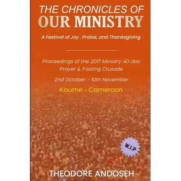 Our Ministry: A Festival of Joy, Praise, And Thanksgiving