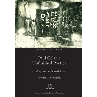 Paul Celan's Unfinished Poetics: Readings in the Sous-Oeuvre