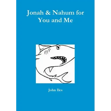 Jonah & Nahum for You and Me