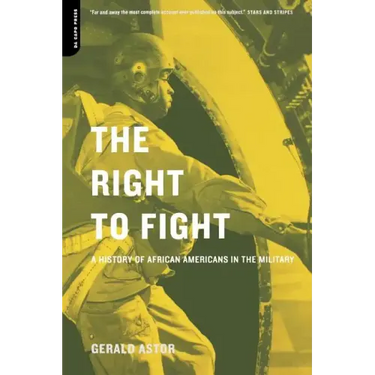 The Right to Fight: A History of African Americans in the Military