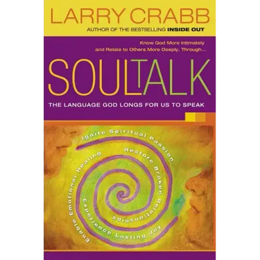 Soul Talk: The Language God Longs for Us to Speak