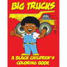 Big Trucks - A Black Children's Coloring Book