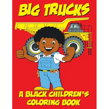 Big Trucks - A Black Children's Coloring Book
