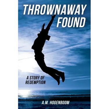 Thrownaway Found: A Story of Redemption